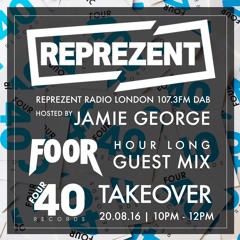 Reprezent Radio, Four40 Takeover - Jamie George - Foor Guest Mix