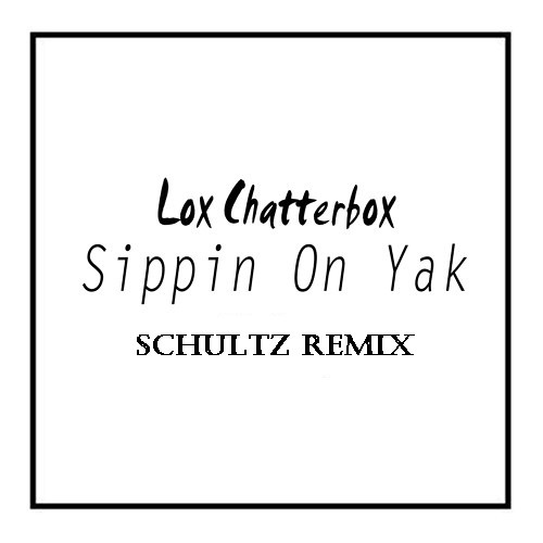 Lox Chatterbox - Sippin On Yak (Prod. Bryan Schultz)