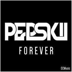 Pepskii - Forever [FREE DOWNLOAD = BUY]
