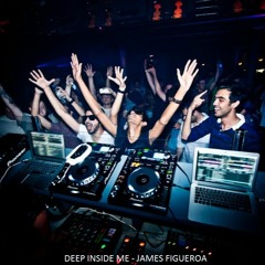 Deep Inside Me - @JAMES FIGUEROA
