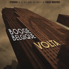 Boogie Belgique - Volta (Cold Busted)