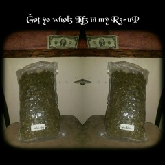 Got yo whole life in my re-up 1