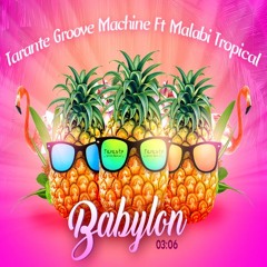 Tarante Groove Machine Ft. Malabi Tropical - Babylon
