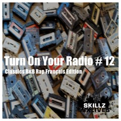 TURN ON YOUR RADIO # 12 Old School R&B Rap Francais