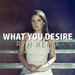 What You Desire (RyH Remix)