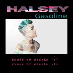 Halsey - Gasoline - Remix By Gizzle