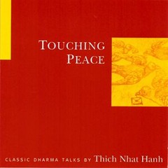 Touching Peace with Thich Nhat Hanh