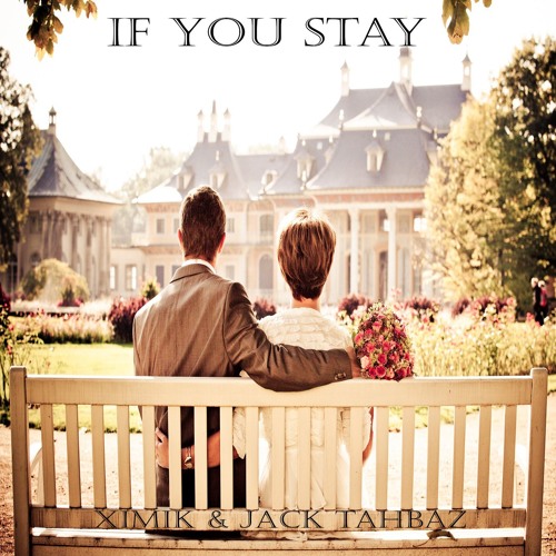 If You Stay - XIMIK & Jack Tahbaz