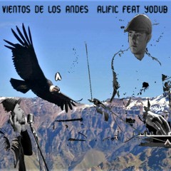 Vientos De Los Andes [Alific Feat Yodub]