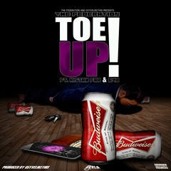 Toe Up By THE FEDERATION FT MISTAH FAB & E40 (PROD BY G5YVE)