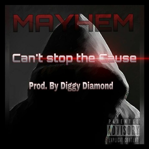 Can't stop the cause Prod. By Diggy Diamond