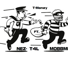 Dip Dip T-money Ft. Nez T4L(MOBBMIX)