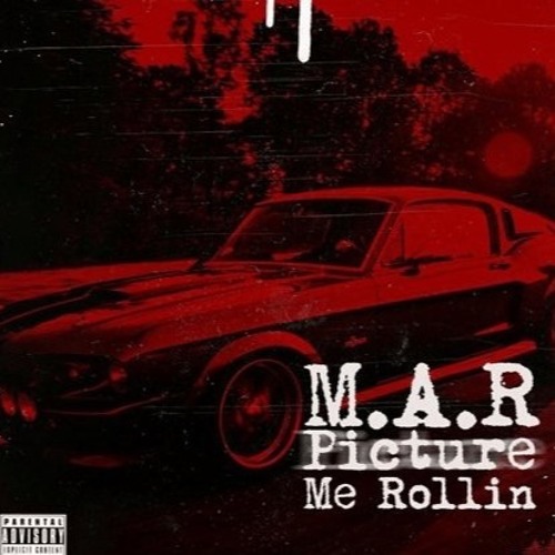 M.A.R - Picture Me Rollin