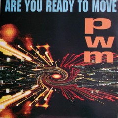 PWM - Are You Ready to Move