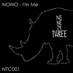 NoNo - Im Me (Original Mix) NTC001