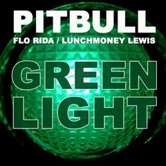 Pitbull - Green Light ft. Flo Rida, LunchMoney Lewis + LyricsHD.mp3