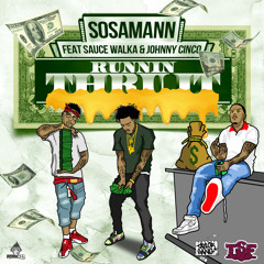 Runnin Thru It Ft. Sauce Walka & Johnny Cinco (Prod. Bobby Kritical)