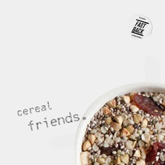 Fastback - Cereal Friends