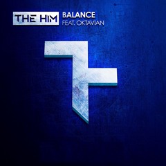 The Him ft. Oktavian - Balance (Duma Remix)
