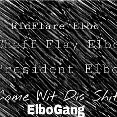 ElboGang Come With It