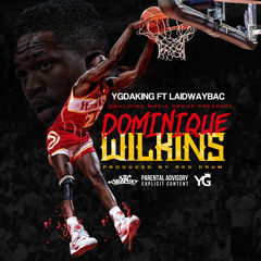YGDAKING - Dominique Wilkins ( Feat. Laidwaybac ) [Prod By. Red Drum]
