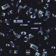 No Hook Feat. Le$LaFlame & Juicemanzz Prod. DEE