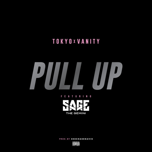 TOKYOXVANITY - Pull Up  Feat. Sage The Gemini