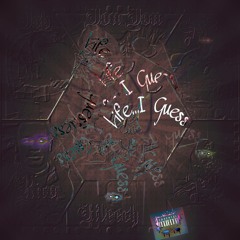 Life, I Guess (Ft. Blak)