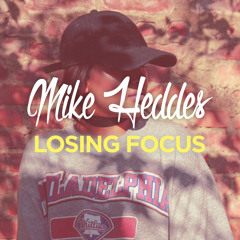 Mike Heddes - Losing Focus [Free Download]