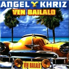 Angel Y Khriz - Ven Bailalo