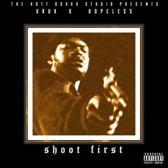 Kruk One x Hopeless Tony - Shoot First