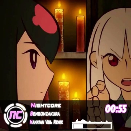 ❀ 「Nightcore TM」➸ Senbonzakura/ 千本桜 - Hanatan Ver. Remix (HD) ❀