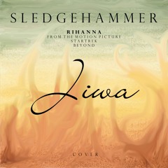SLEDGEHAMMER - RIHANNA cover by JIWA