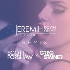 Jeremih ft. 50 Cent - Down On Me (Scott Forshaw & Greg Stainer Remix) [FREE DOWNLOAD]