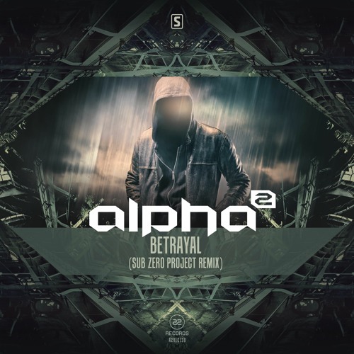 Alpha²  - Betrayal (Sub Zero Project Remix) (#A2REC130)