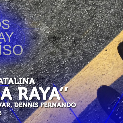 Listen to La Raya | Original Cancion by Arthur Dawsone in sin senos si hay  paraiso canciones playlist online for free on SoundCloud
