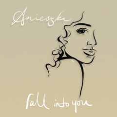 Fall Into You - Anieszka