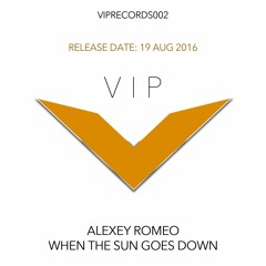 Alexey Romeo -  When The Sun Goes Down (Preview)