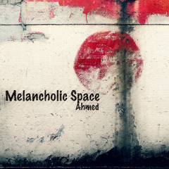 Melancholic Space