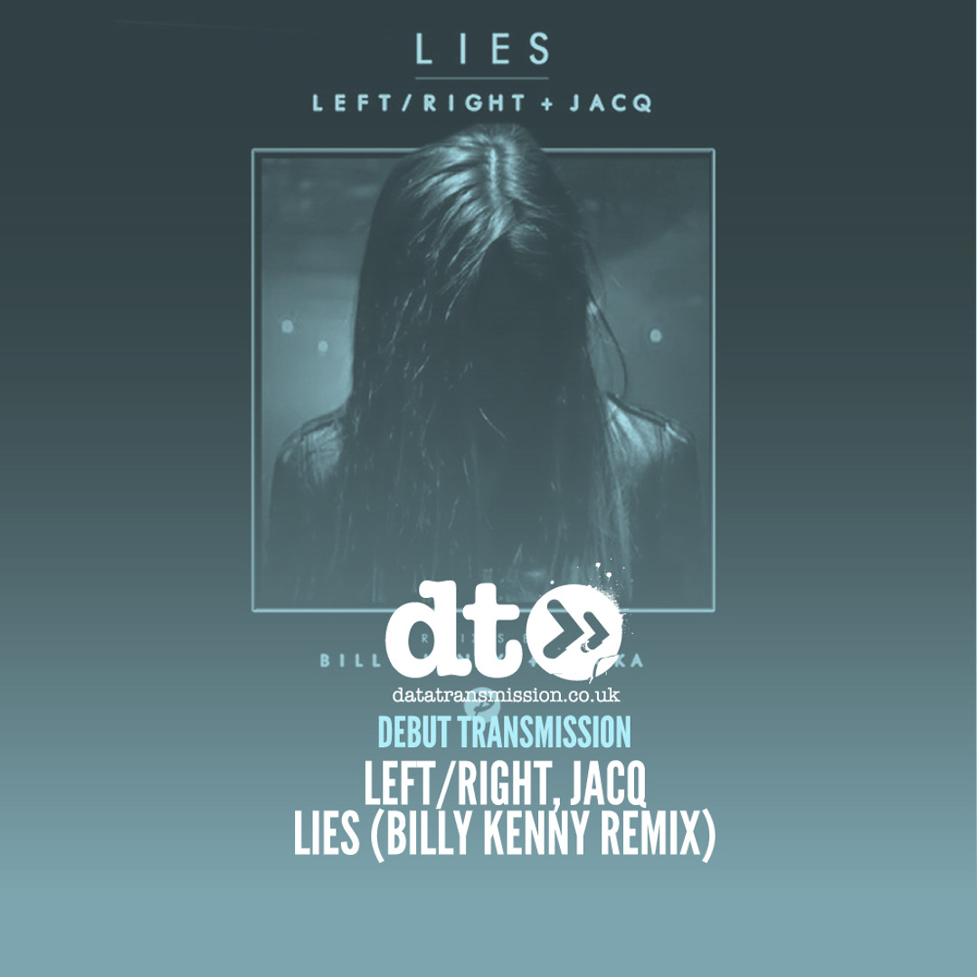 Stream Left / Right & JACQ - Lies (Billy Kenny Remix) by Data