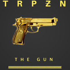 TRPZN - The Gun