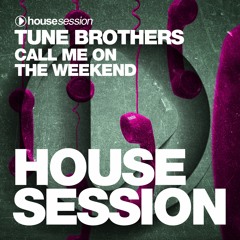Tune Brothers - Call Me On The Weekend (Dub Mix)