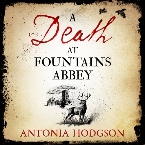 Stream A DEATH AT FOUNTAINS ABBEY by Antonia Hodgson - audiobook ...