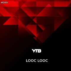 YTB - LOOC LOOC  ( FREE DOWNLOAD )