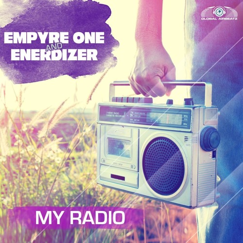 Empyre One & Enerdizer - My Radio (Radio Edit) 2016