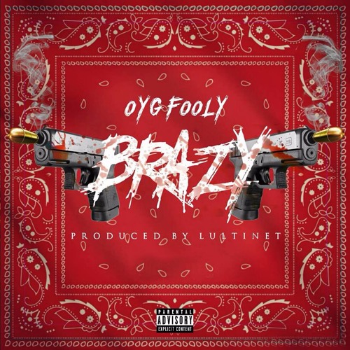 Oyg Fooly - Brazy  ( Prod. Lultinet )