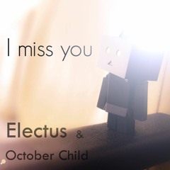 Electus & October Child - I Miss You (Original Mix)