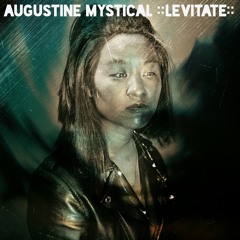 Augustine Mystical ::LEVITATE::