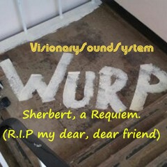 Sherbert - A Requiem (R.I.P My Dear,Dear Friend).MP3