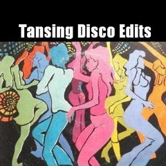 Tansing Disco Edits